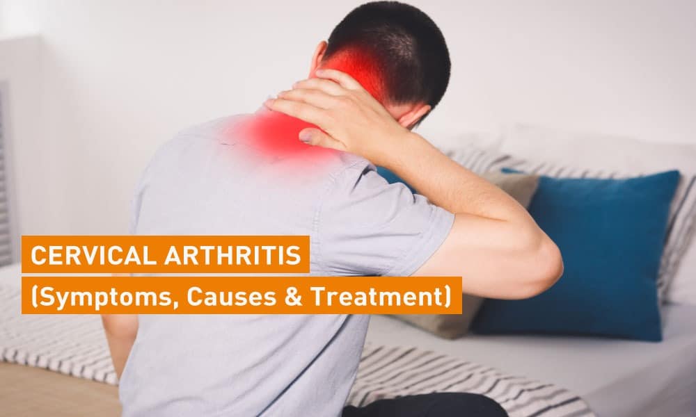 Blog Image - Cervical Spondylosis (Neck Arthritis) – Symptoms, Causes & Treatments