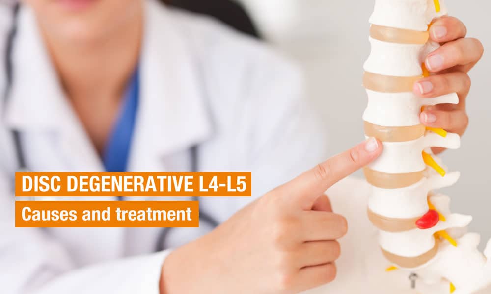 Disc Degenerative L4-L5: Causes And Treatment