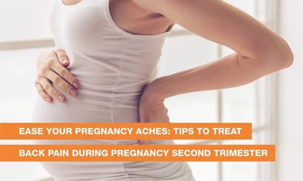 Blog Image - Ease Your Pregnancy Aches: Tips to Treat Back Pain During Pregnancy Second Trimester